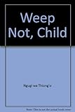 Weep Not, Child by