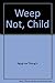 Weep Not, Child by