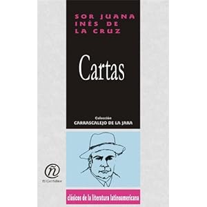 Cartas/Letters (Coleccion Clasicos De La Literatura Latinoamericana Carrascalejo De La Jara)