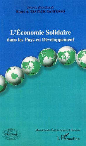 L'économie solidaire : Dans les Pays en Développement L'économie solidaire : Dans les Pays en Développement