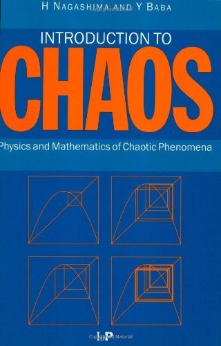 Introduction to Chaos: Physics and Mathematics of Chaotic Phenomena by H Nagashima (1998-01-01)