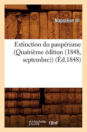 Extinction du paupérisme (Quatrième édition (1848, septembre)) (Éd.1848) Extinction du paupérisme (Quatrième édition (1848, septembre)) (Éd.1848)