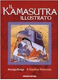 Image de Il kamasutra illustrato-Ananga Ranga-Il giardino profumato. Ediz. illustrata