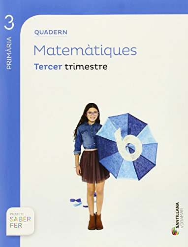 QUADERN MATEMATIQUES 3 PRIMARIA 3TRIM SABER FER