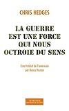 La guerre est une force qui nous octroie du sens
