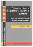 Image de Das Mallorquinische: Gesprochenes Katalanisch auf Mallorca: Deskriptive, typologische und soziolinguistische Aspekte (Biblioteca Catalànica Germànic