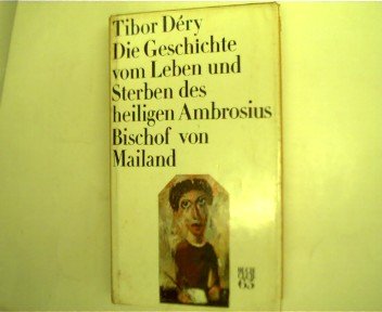 Die Geschichte vom Leben und Sterben des heiligen Ambrosius Bischof von Mailand