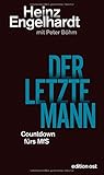 Der letzte Mann: Countdown fürs MfS (edition ost) by Heinz Engelhardt, Peter Böhm