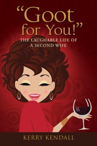 "Goot for You!" The Laughable Life of a Second Wife