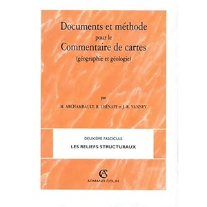 Documents et méthodes pour le commentaire de cartes. : Fascicule 2, les reliefs structuraux Livre en Ligne Documents et méthodes pour le commentaire de cartes. : Fascicule 2, les reliefs structuraux Livre en Ligne - Telecharger Ebook