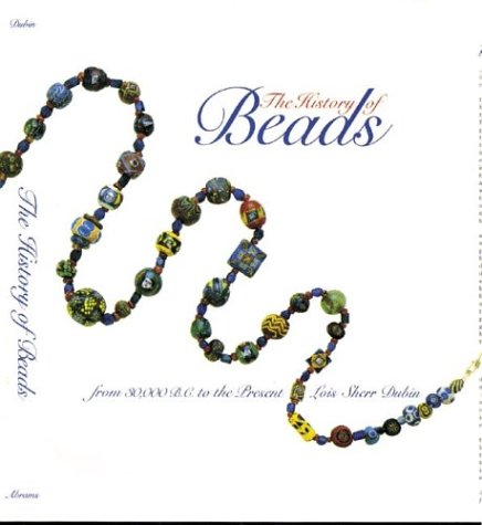 The History of Beads: From 30,000 B.C. to the Present livre