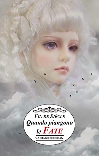 Carragh Sheridan - Fin de Siècle. Quando piangono le fate (2016)