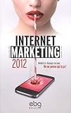 Internet marketing 2012 : Mobile et réseaux sociaux, On ne pense qu'à ça !