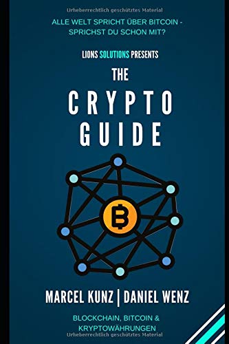 The Cryptoguide: Blockchain, Bitcoin und Kryptowährungen