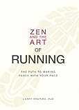  Zen and the Art of Running: The Path to Making Peace with Your Pace (English Edition)