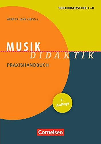 Fachdidaktik: Musik-Didaktik (7. Auflage): Praxishandbuch für die Sekundarstufe I und II. Buch