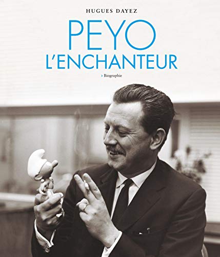 Peyo l'enchanteur - tome 0 - Peyo l'enchanteur by Dayez Hugues