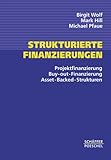 Image de Strukturierte Finanzierungen: Projektfinanzierung - Buy-out-Finanzierung - Asset-Backed-Strukturen