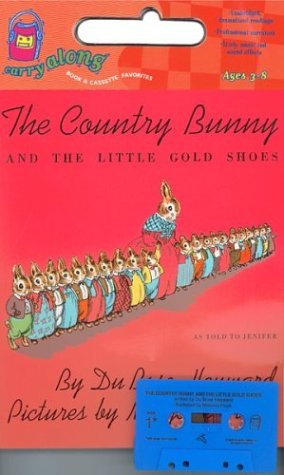 Country Bunny and the Little Gold Shoes Book & Cassette: [as Told to Jennifer]