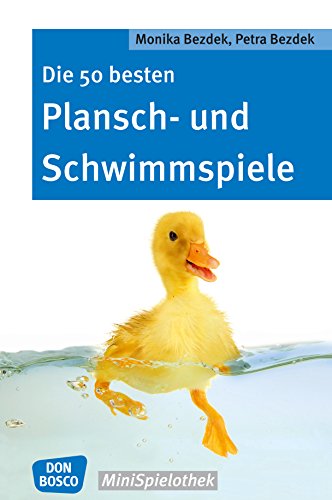 Die 50 besten Plansch- und Schwimmspiele - eBook (Don Bosco MiniSpielothek)