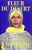 FLEUR DU DESERT. Du désert de Somalie au monde des top-models, l'extraordinaire combat d'une femme hors du commun