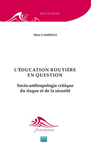 Léducation Routière En Question Socio Anthropologie Critique Du Risque Et De La Sécurité Proximités Sociologie - 