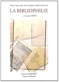 Image de Tout ce que vous avez toujours voulu savoir sur la bibliophilie... et encore plus