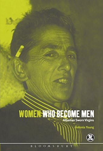 Women Who Become Men: Albanian Sworn Virgins (Dress, Body, Culture)