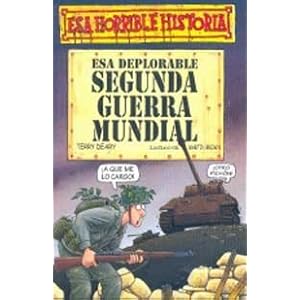 ESA Deplorable Segunda Guerra Mundial = The Woeful Second World War (NO FICCION, Band 11)