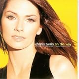 On the Way - Shania Twain