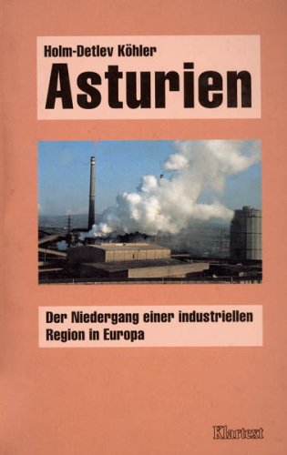 Asturien. Der Niedergang einer industriellen Region in Europa