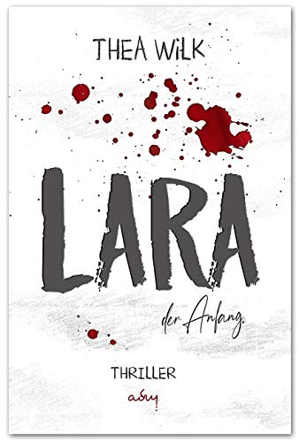 LARA. der Anfang.: Thriller