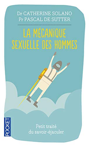 La mécanique sexuelle des hommes La mécanique sexuelle des hommes