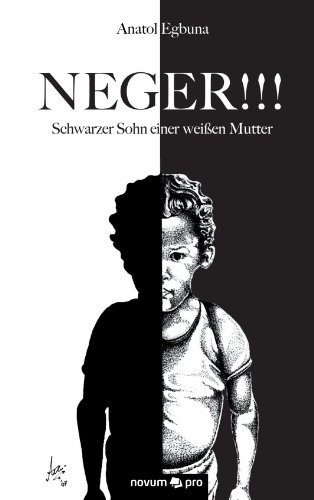 Neger! Schwarzer Sohn Einer Weißen Mutter