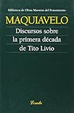  Discurso Sobre La Primera Decada De Tito Livio -52- (Obras Maestras Pensamiento)