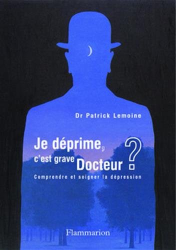 Download Je déprime, c'est grave docteur ? Comprendre et soigner la dépression Download Je déprime, c'est grave docteur ? Comprendre et soigner la dépression