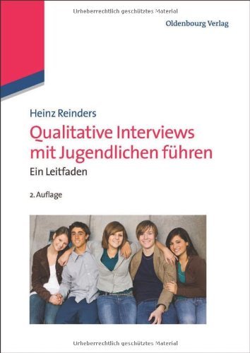 Download Qualitative Interviews mit Jugendlichen führen: Ein Leitfaden Download Qualitative Interviews mit Jugendlichen führen: Ein Leitfaden