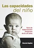 Image de Las capacidades del niño. Guía de estimulación temprana de 0 a 8 años. (Spanish Edition)