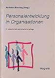 Personalentwicklung in Organisationen: Psychologische Grundlagen, Methoden und Strategien by 