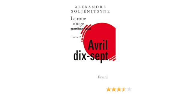 Amazon Fr La Roue Rouge Avril 17 Tome 2 Quatrieme Noeud Soljenitsyne Alexandre Isaievitch Livres