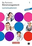 Image de Be Partners - Büromanagement - Ausgabe Bayern: 1. Ausbildungsjahr: Lernfelder 1-6 - Lernsituationen