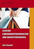 Lexikon Konsumentenverhalten und Marktforschung (Der Handel. Edition) by 