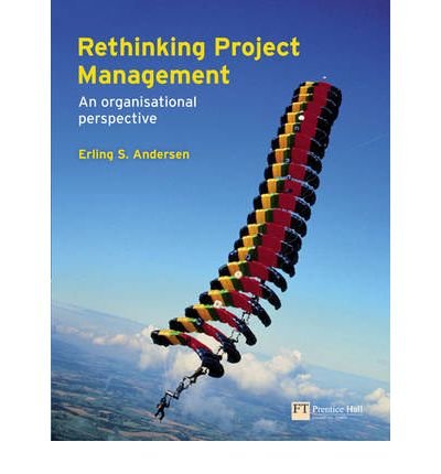 Rethinking Project Management An Organisational Perspective By Author Erling Andersen November 2008 Pdf Online Denkaindrani Rethinking Project Management An Organisational Perspective By Author Erling Andersen November 2008 Pdf Online Denkaindrani