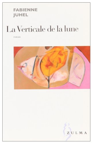 couverture de : VERTICALE DE LA LUNE (LA)