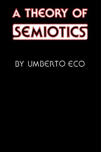 Umberto EcoA Theory of Semiotics (Advances in Semiotic)