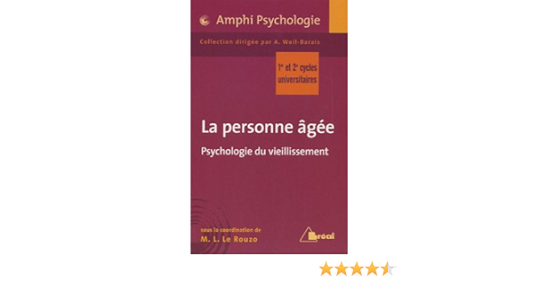 Amazon Fr La Personne Agee Psychologie Du Vieillissement Le Rouzo Marie Louise Livres