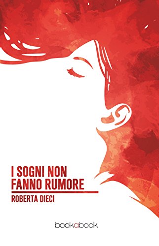 Roberta Dieci - I sogni non fanno rumore (2016)