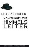 Vom Tunnel zur Himmelsleiter by
