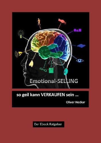 Download EMOTIONAL-SELLING, so geil kann VERKAUFEN sein ... Download EMOTIONAL-SELLING, so geil kann VERKAUFEN sein ...