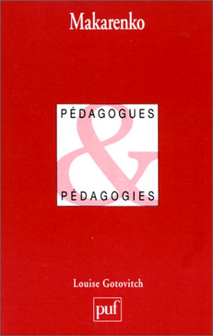 Makarenko : pédagogue praticien Makarenko : pédagogue praticien